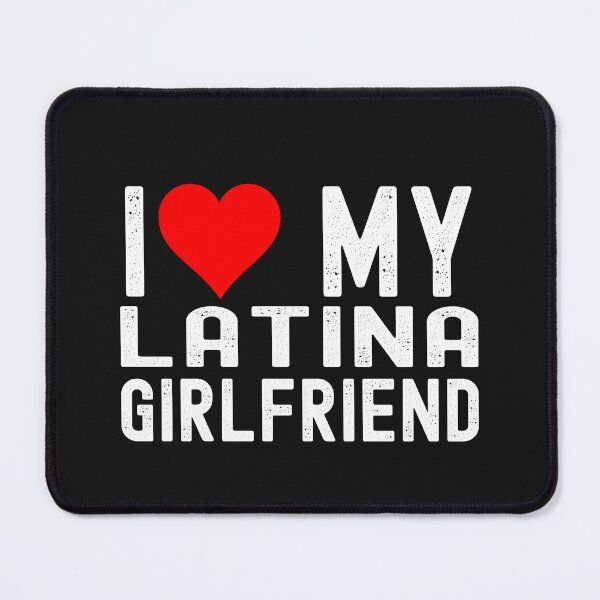 Item preview, I love my Latina girlfriend ,gifts designed and sold by erozzz.