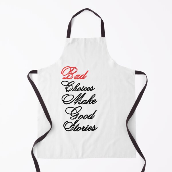 Item preview, Bad Choices Make Good Stories, bad decisions make good stories, designed and sold by Celebrationist.