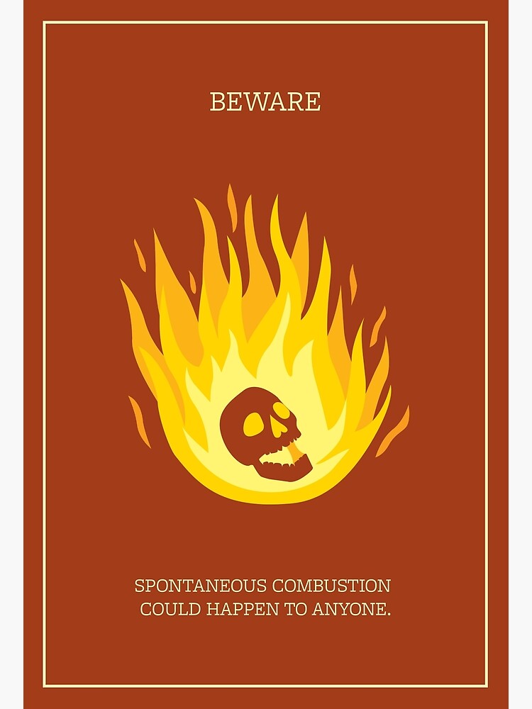 Beware Spontaneous Combustion PSA