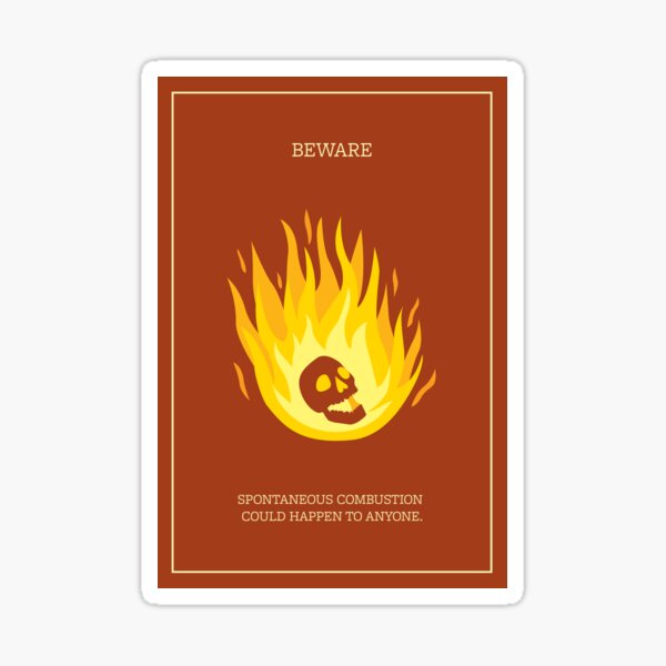 Item preview, Beware Spontaneous Combustion PSA designed and sold by mmciolino.