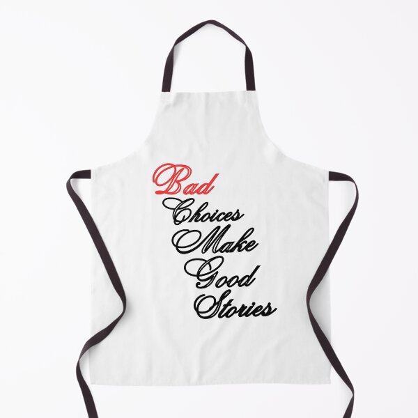 Item preview, Bad Choices Make Good Stories, bad decisions make good stories, designed and sold by Celebrationist.
