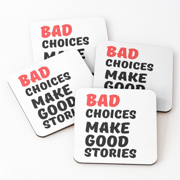 Item preview, Bad Choices Make Good Stories, bad decisions make good stories,  designed and sold by Celebrationist.