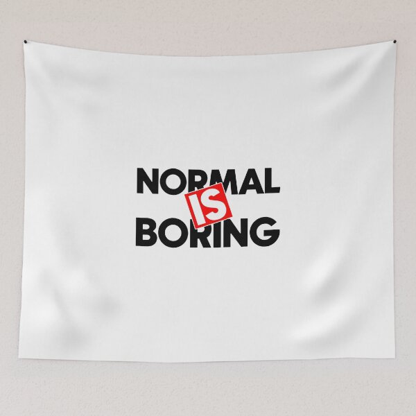 Item preview, Normal is boring designed and sold by Bigilyy.