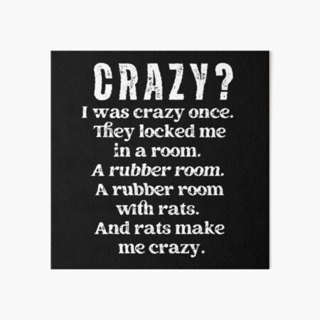 crazy I was crazy once Art Board Print for Sale by Punkydudesters