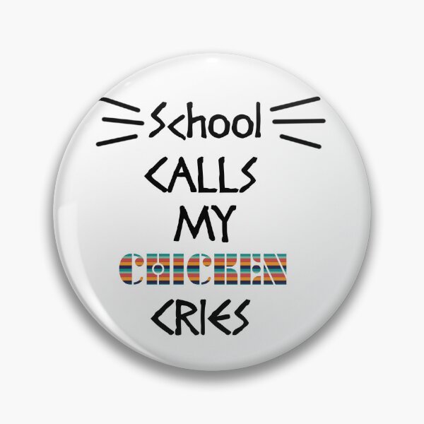 Item preview, School Calls My Chicken Cries designed and sold by Storiesforyou.