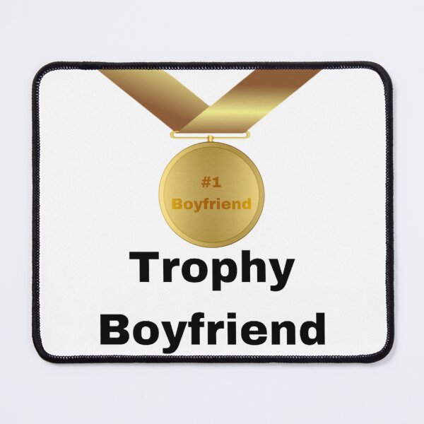 Item preview, Trophy Boyfriend Funny Gift For Boyfriend designed and sold by MeghanVirginia.