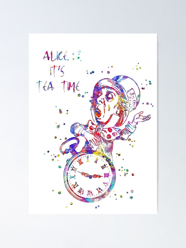 Mad Hatter Tea Party Mad Hatter Quote Tea Time Alice In Wonderland Poster By Rosaliartbook Redbubble