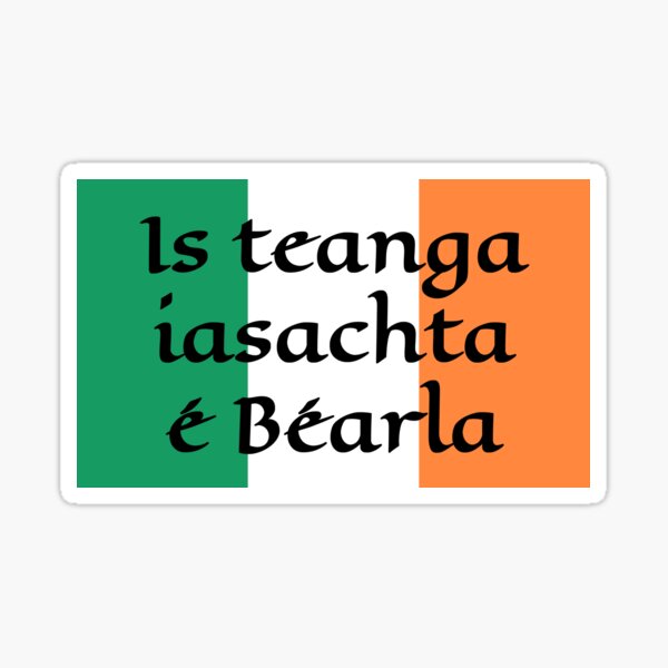Is Teanga Iasachta é Béarla Sticker