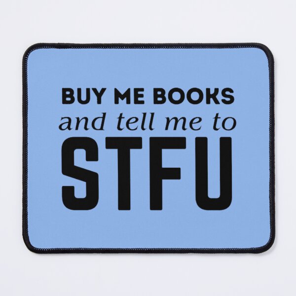 Item preview, Buy Me Books and Tell Me to STFU designed and sold by clevelandchris.