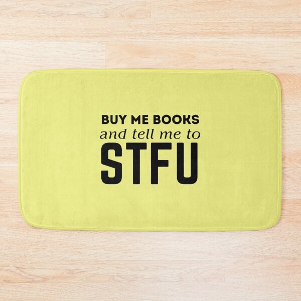 Item preview, Buy Me Books and Tell Me to STFU designed and sold by clevelandchris.