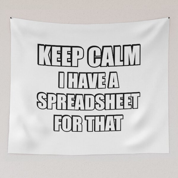 Item preview, Keep calm I have a spreadsheet for that designed and sold by Inspirationmotivation.