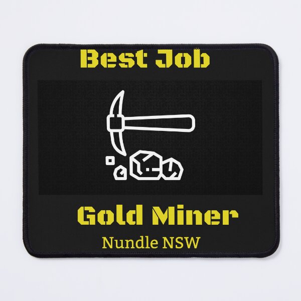 Item preview, Best Job Gold Miner Nundle NSW Gold Fossicking designed and sold by Reelyfishing.