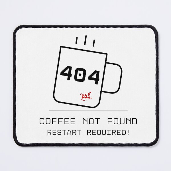 Item preview, 404 Error Coffee Not Found - Reboot your Style! / RoYuMi designed and sold by royumi.