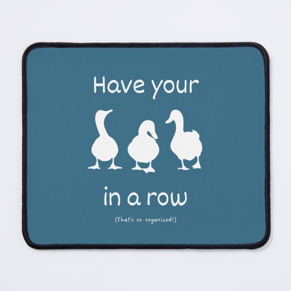 Artikelvorschau, Haben Sie Ihre Enten in einer Reihe. Redewendung entworfen und verkauft von Idioms4u.