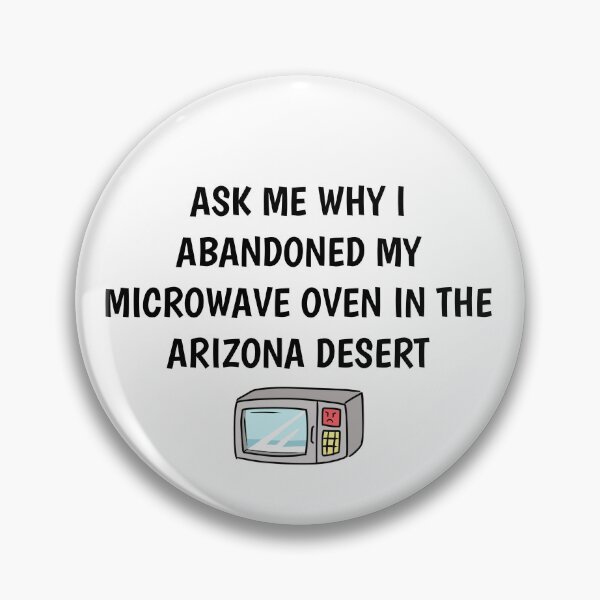 Item preview, Ask Me Why I Abandoned Microwave in Desert designed and sold by rainbow-milk.