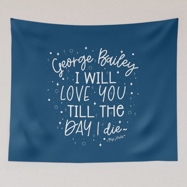 Item preview, Copy of George Bailey, I'll love you till the day I die. Mary Hatch from It's a wonderful life quote. Christmas Design designed and sold by SleeplessLady.