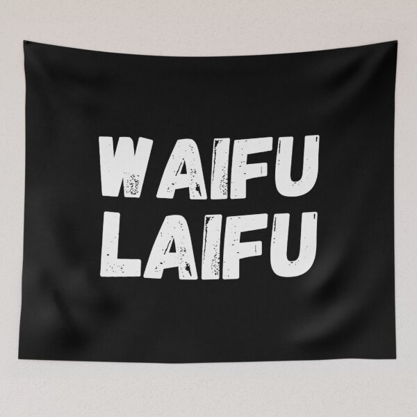 Item preview, Waifu Laifu - Senpai Anime Manga Meme Quote 	 	 designed and sold by uwlkvacl5.