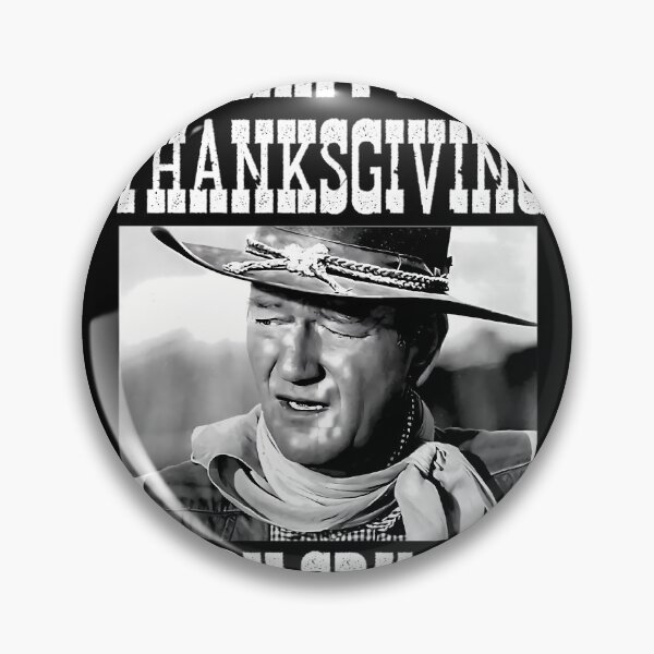 Item preview, John Wayne - Happy Thanksgiving Pilgrim  Funny Cow	 BW 	        	 designed and sold by ptlpzgxmvd63.