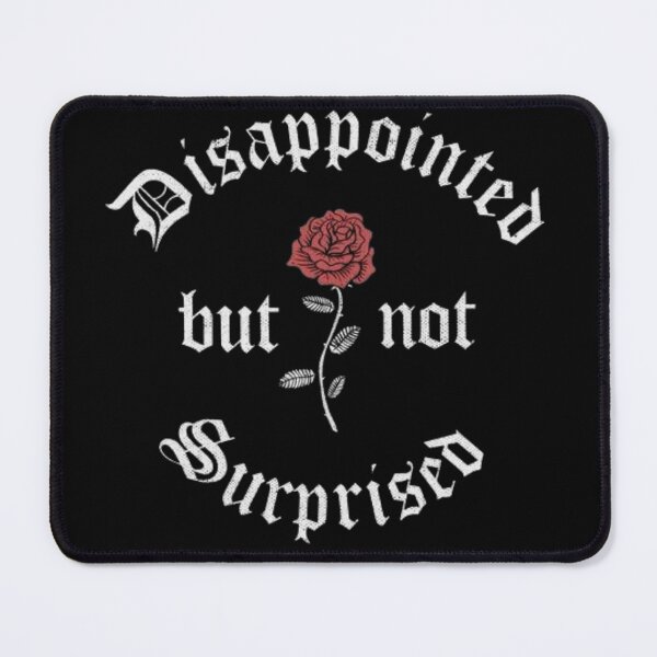 Item preview, Disappointed but not Surprised designed and sold by CozyCoz.