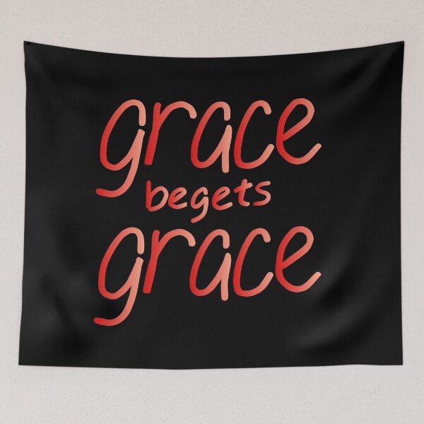 Item preview, grace begets grace designed and sold by Tim Lewis.
