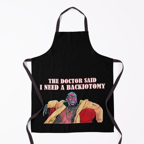 Item preview, The Doctor Said I Need A Backiotomy designed and sold by Jauenieu83.