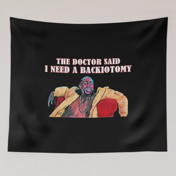 Item preview, The Doctor Said I Need A Backiotomy designed and sold by Jauenieu83.