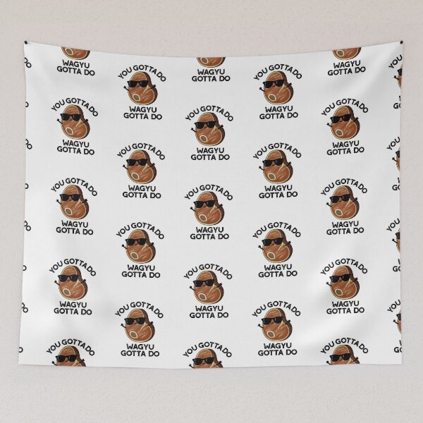 Item preview, You Gotta Do Wagyu Gotta Do Funny Steak Puns  designed and sold by punnybone.