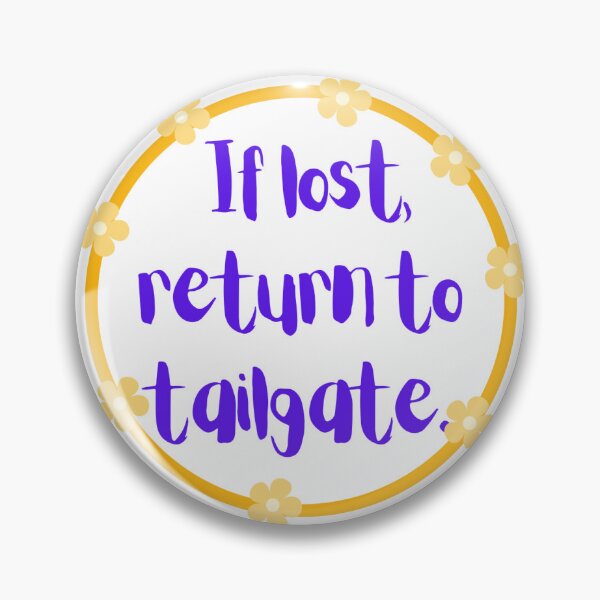 Item preview, If Lost Return to Tailgate Pin designed and sold by Annabeldewey.