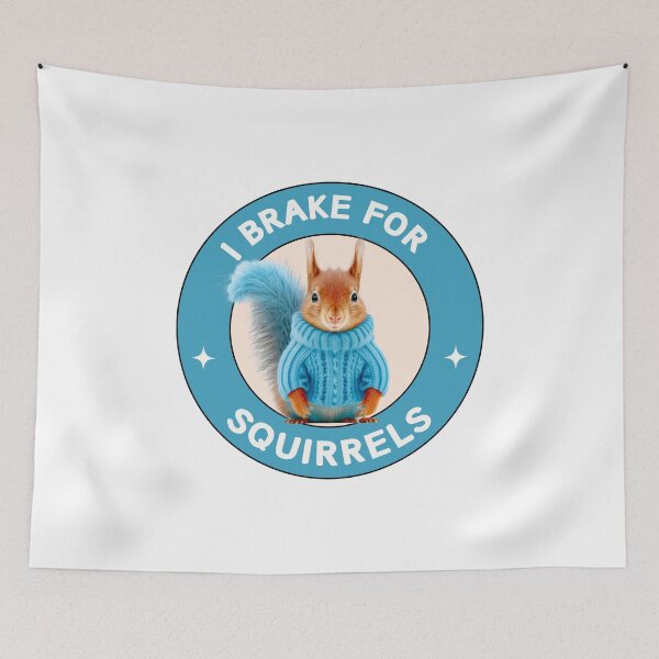 Item preview, I Brake For Squirrels designed and sold by beefrancky.