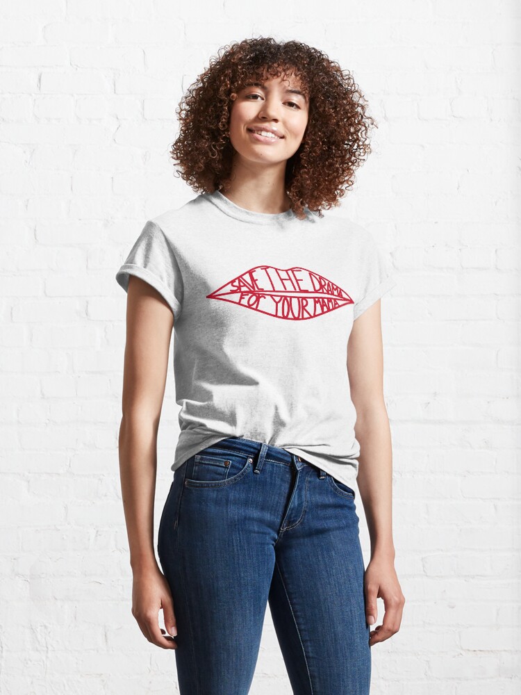 Alternate view of Save the drama for your mama Classic T-Shirt