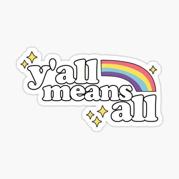 Item preview, Y'all Means All Inclusive LGBT Pride Southern Saying  designed and sold by LavenderMorrow.