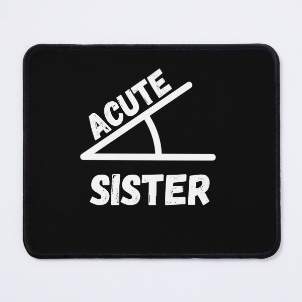 Item preview, Acute Sister designed and sold by The Merch Experiment .