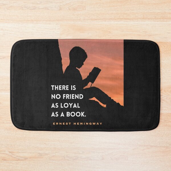 Item preview, Ernest Hemingway quote: “There is no friend as loyal as a book” designed and sold by artbleed.
