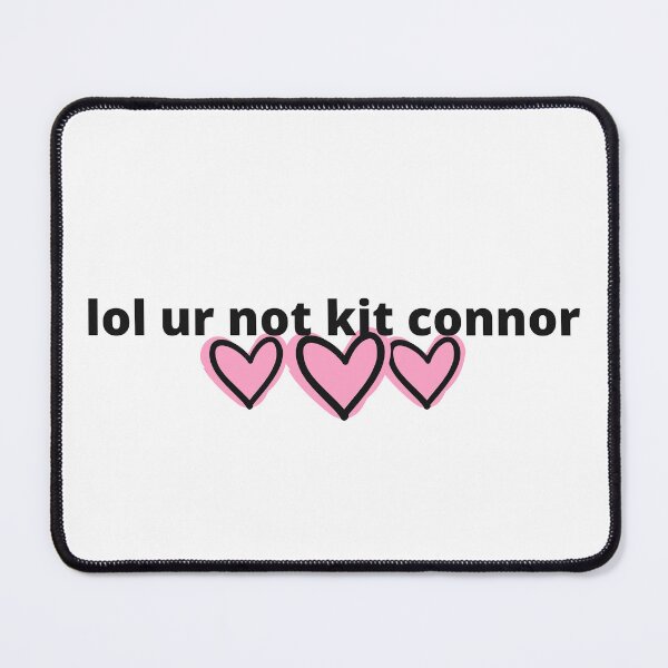 Item preview, lol ur not kit connor designed and sold by humnoo.