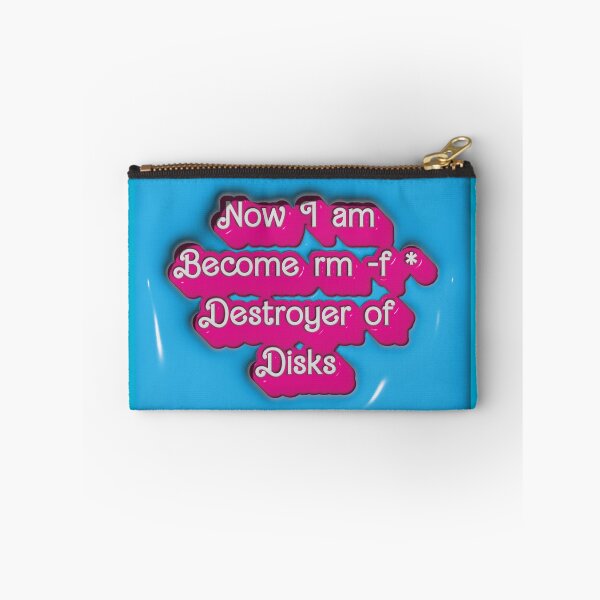 Item preview, Now I am Become rm -f * Desroyer of Disks designed and sold by AndromedaWeb.