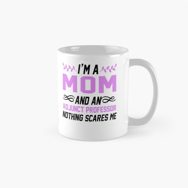 Item preview, I'm A Mom &Amp;Amp; Adjunct Professor Nothing Scares Me T-Shirt - Gift Idea Shirt For Men-Simple Graphic T Shirts-black designed and sold by EagmianPheolea.