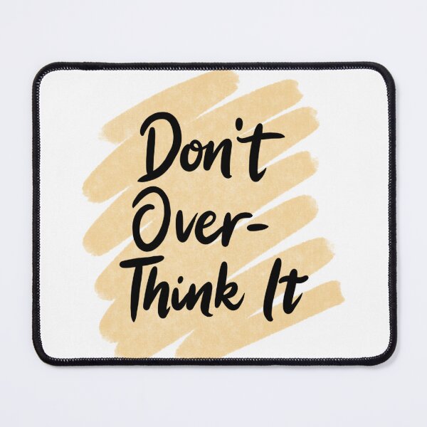 Item preview, Don't Overthink It designed and sold by iameverything.