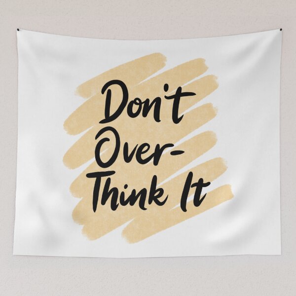 Item preview, Don't Overthink It designed and sold by iameverything.