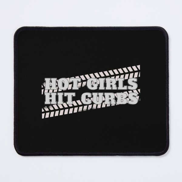 Item preview, Hot Girls Hit Curbs designed and sold by Lab4YourStyle.