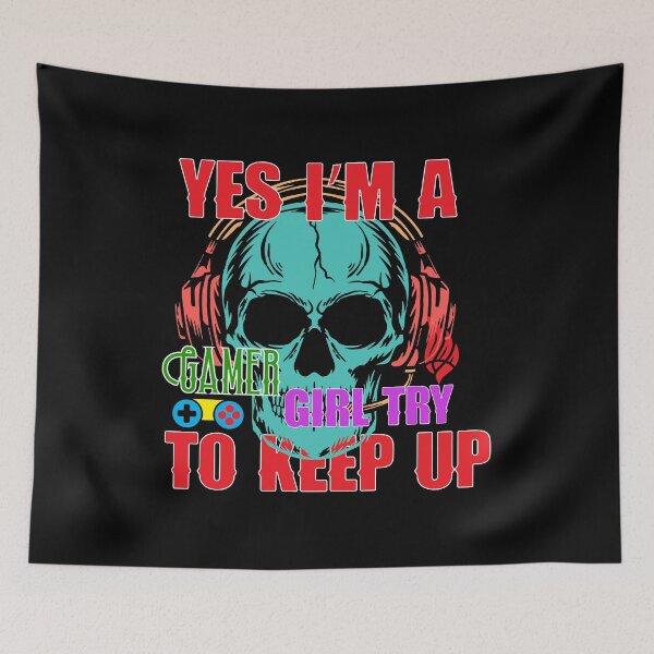 Item preview, Yes I'm A Gamer Girl Try To Keep Up designed and sold by ParrotMart.