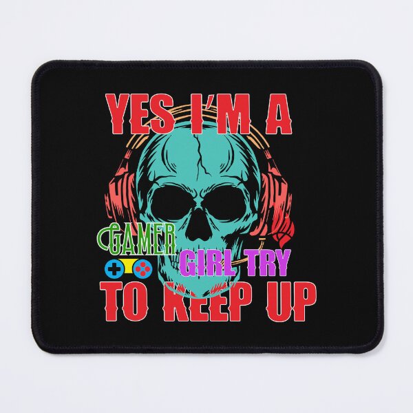 Item preview, Yes I'm A Gamer Girl Try To Keep Up designed and sold by ParrotMart.