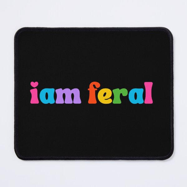 Item preview, I am feral |  A Wild and Free Spirit designed and sold by iameverything.