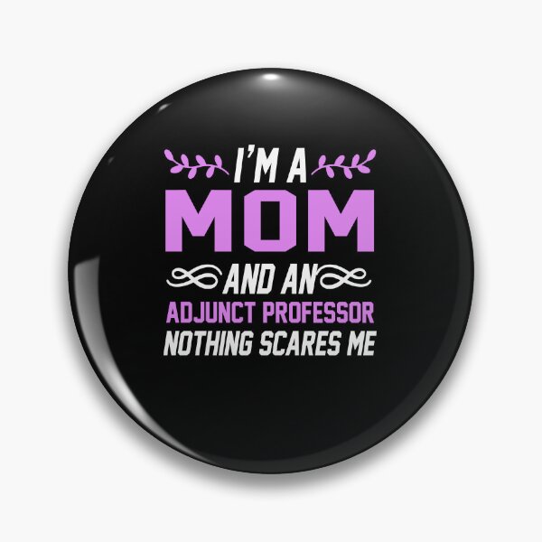 Item preview, I'm A Mom &Amp;Amp; Adjunct Professor Nothing Scares Me T-Shirt - Gift Idea Shirt For Men-Simple Graphic T Shirts designed and sold by EagmianPheolea.