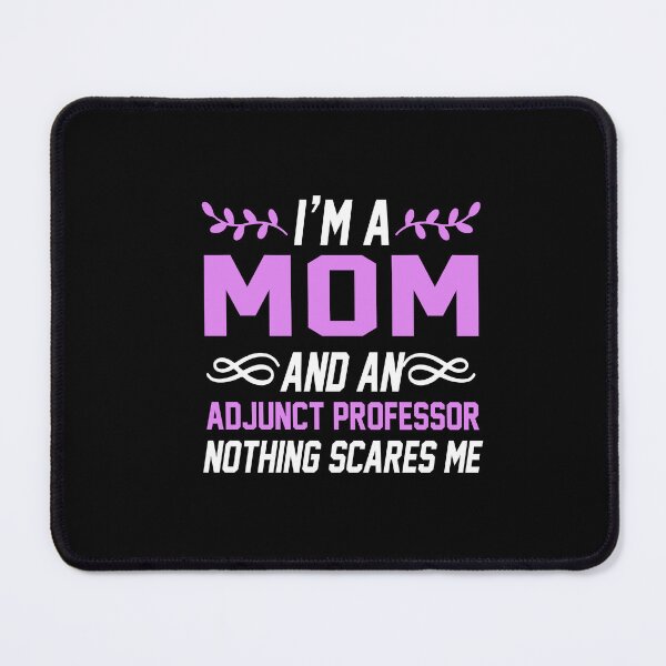 Item preview, I'm A Mom &Amp;Amp; Adjunct Professor Nothing Scares Me T-Shirt - Gift Idea Shirt For Men-Simple Graphic T Shirts designed and sold by EagmianPheolea.