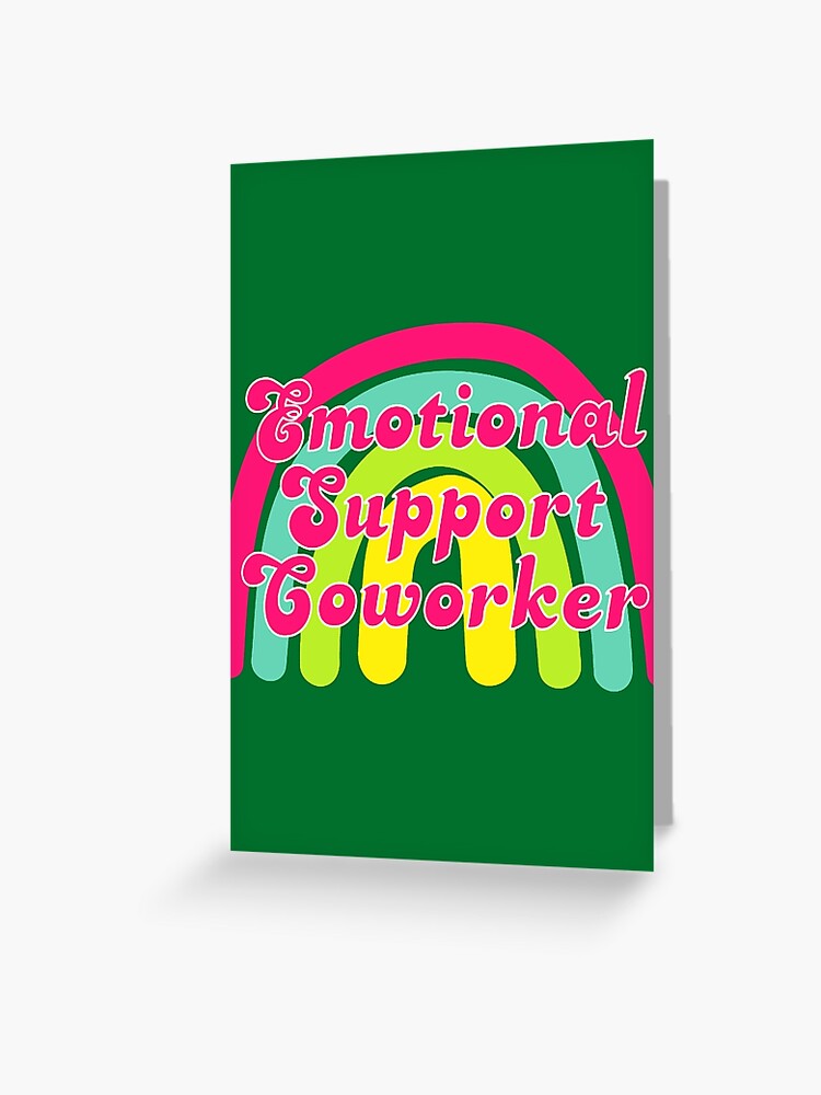 Emotional Support Coworker | Greeting Card