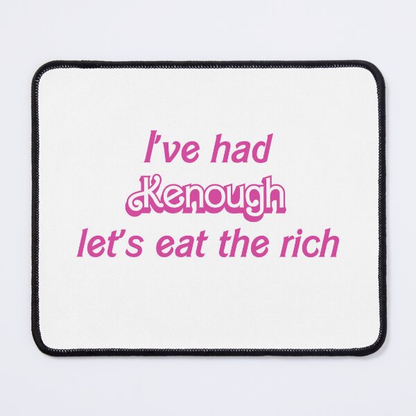 Item preview, I've had Kenough, let's eat the rich designed and sold by EmLosin.