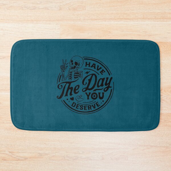 Item preview, Have The Day You Deserve   designed and sold by madysonhoang.
