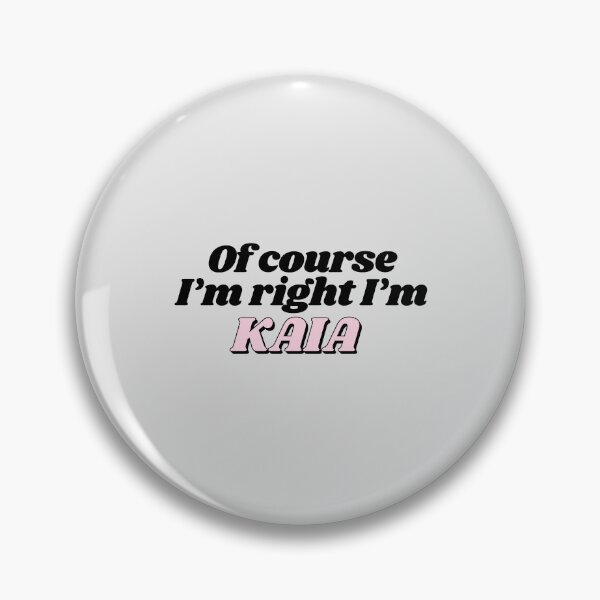 Item preview, Of Course I'm Right I'm Kaia Funny Personalized designed and sold by kindxinn.