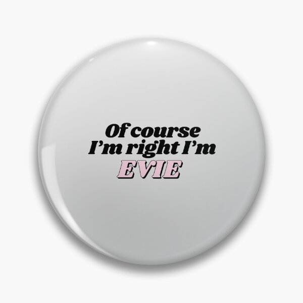 Item preview, Of Course I'm Right I'm Evie Funny Personalized designed and sold by kindxinn.