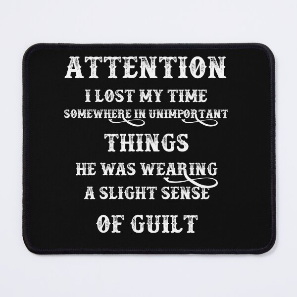 Item preview, Attention I lost my time, a slihht sense of guilt, Time Wasted designed and sold by Sunmoonlove.